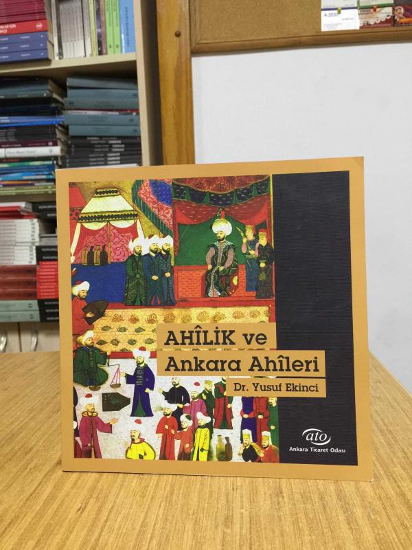 Ahilik ve Ankara Ahileri - Dr. Yusuf Ekinci