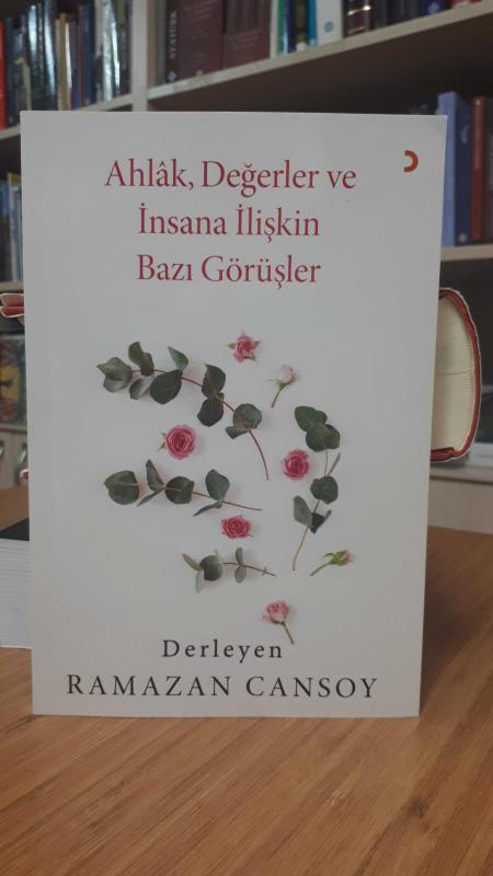 Ahlak Değerler Ve İnsana İlişkin Bazı Görüşler