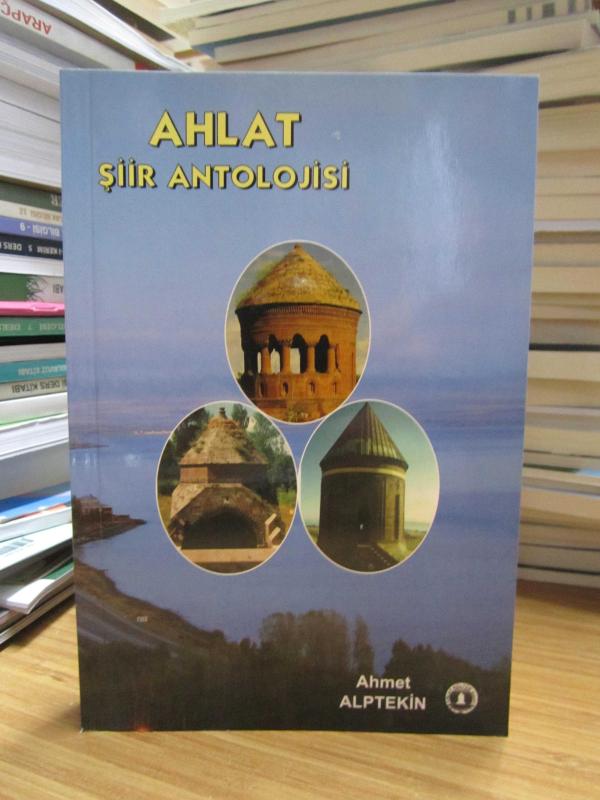 Ahlat Şiir Antolojisi - Ahmet Alptekin