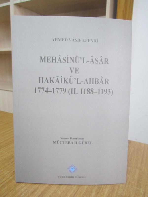 Ahmed Vasıf Efendi - Mehasinü'l-Asar ve Hakaikü'l-Ahbar 1774-1779 (H. 1188-1193)