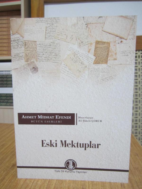 Ahmet Midhat Efendi Bütün Eserleri - Eski Mektuplar [2.Baskı]