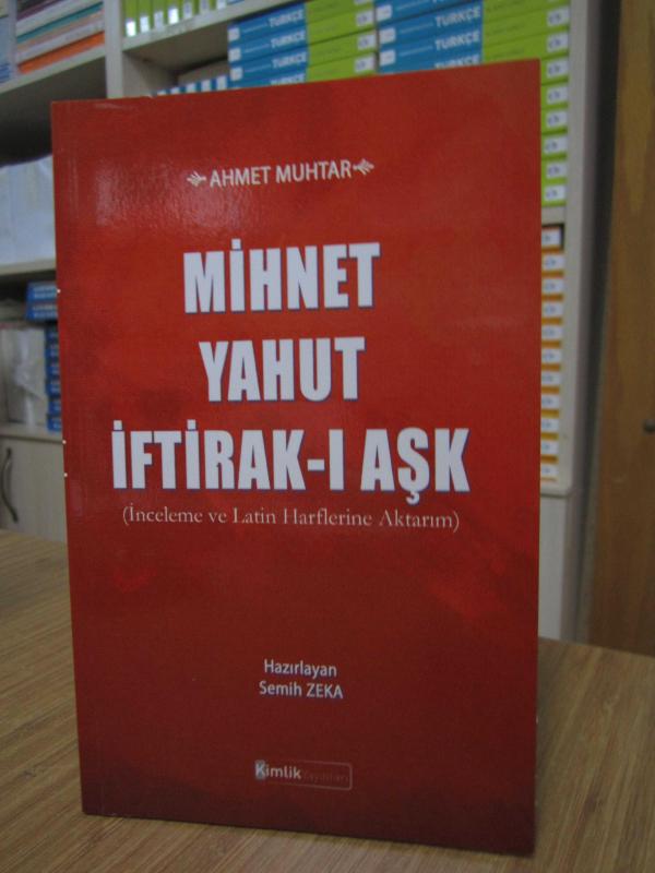 Ahmet Muhtar - Mihnet Yahut İftirak-ı Aşk (İnceleme ve Latin Harflerine Aktarım)
