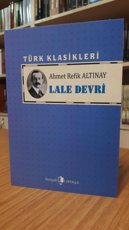 Ahmet Refik Altınay - Lale Devri