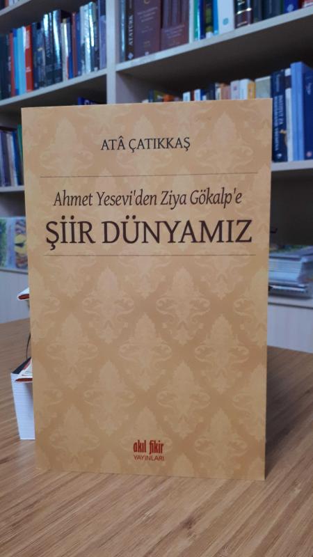 Ahmet Yesevi'den Ziya Gökalp'e Şiir Dünyamız