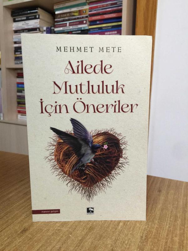 Ailede Mutluluk İçin Öneriler - Mehmet Mete