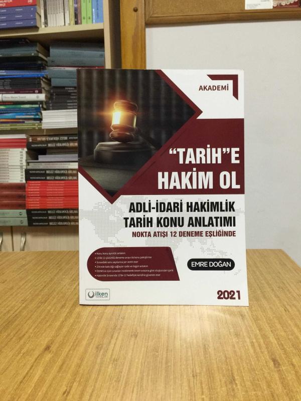 Akademi Adli İdari Hakimlik Tarihe Hakim Ol Konu Anlatımlı (12 Deneme İlaveli) İlken Yayınları