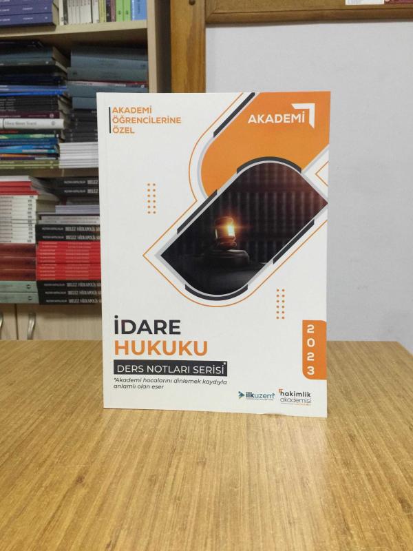 AKADEMİ İdare Hukuku Ders Notları Hakimlik Akademisi