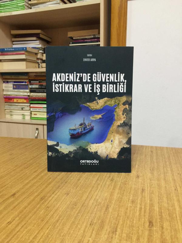 Akdeniz'de Güvenlik İstikrar ve İşbirliği - Editör: Enver Arpa