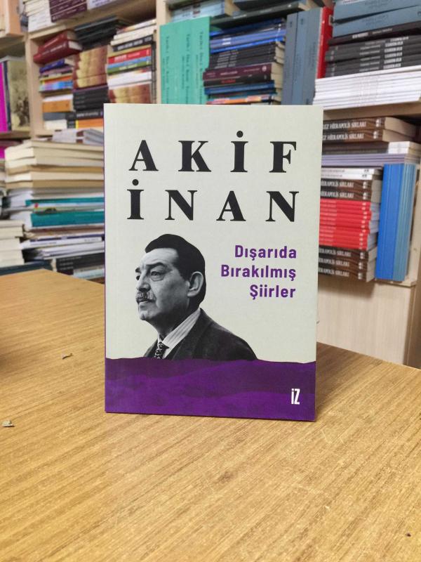 Akif İnan Dışarıda Bırakılmış Şiirler