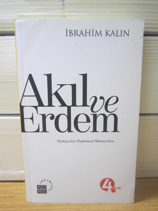 AKIL ve ERDEM Türkiye'nin Toplumsal Muhayyilesi (4.Baskı) - İbrahim Kalın [Ciltli]