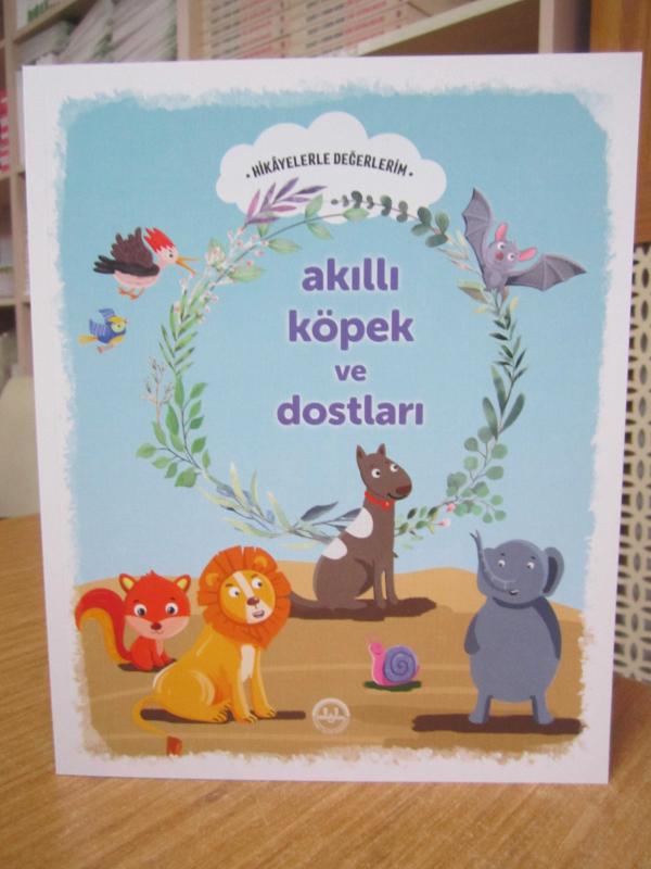 Akıllı Köpek ve Dostları - Hikayelerle Değerlerim / Diyanet İşleri Başkanlığı Yayınları