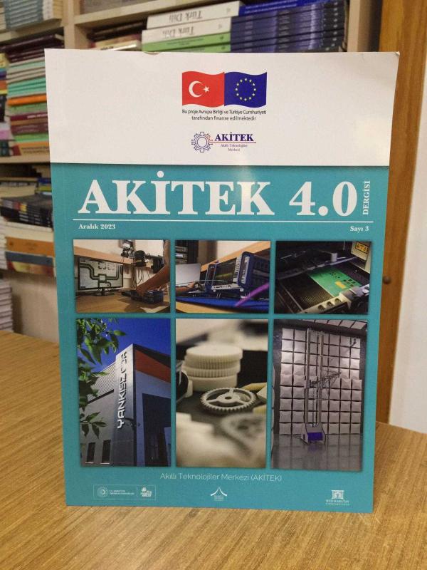 AKİTEK 4.0 DERGİSİ - SAYI 3 - ARALIK 2023 / T.C. Sanayi ve Teknoloji Bakanlığı Akıllı Teknolojiler Merkezi