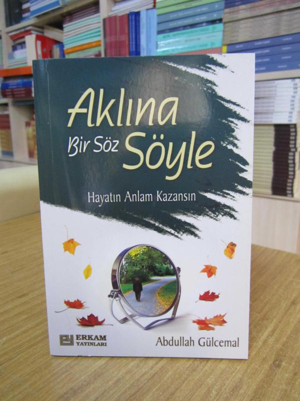 Aklına Bir Söz Söyle - Abdullah Gülcemal