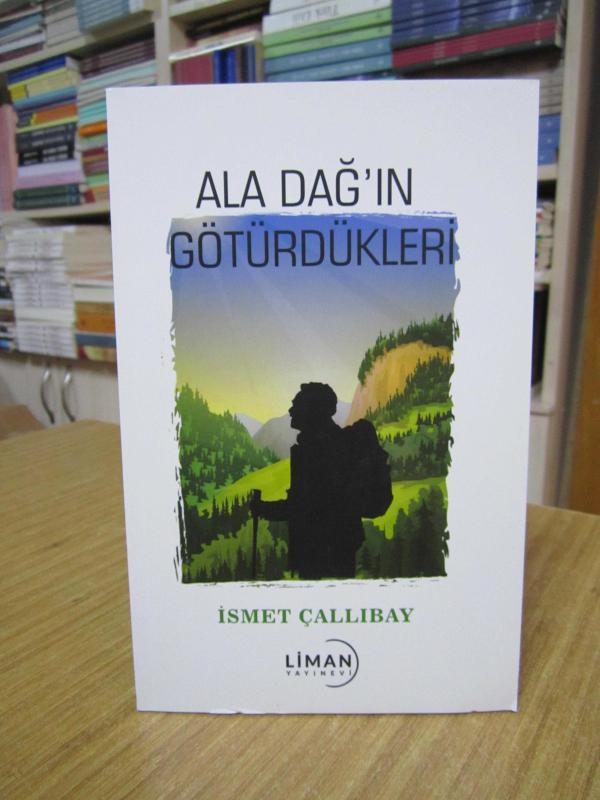 Ala Dağ'ın Götürdükleri - İsmet Çallıbay