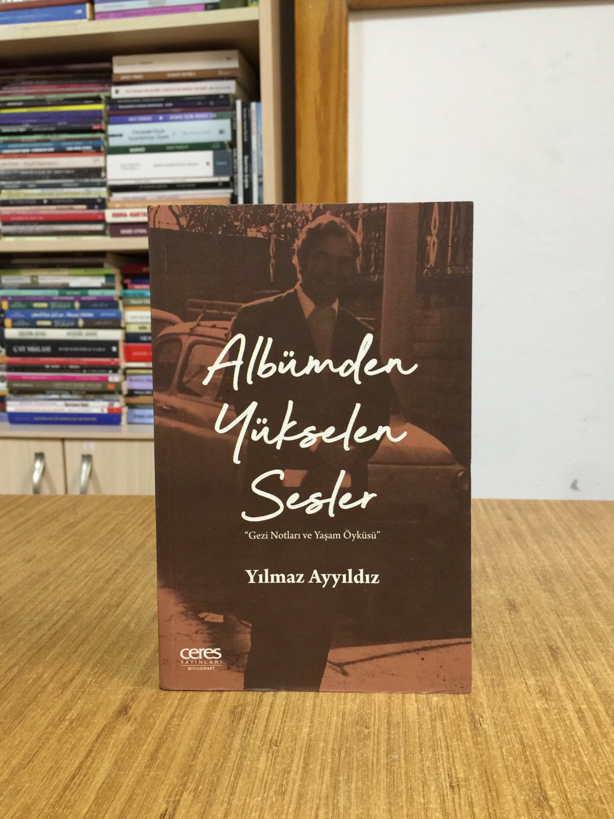 Albümden Yükselen Sesler Gezi Notları ve Yaşam Öyküsü - Yılmaz Ayyıldız