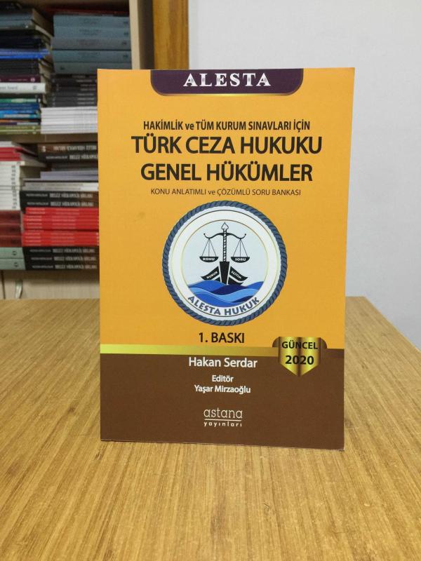 ALESTA 2020 Hakimlik ve Tüm Kurum Sınavları için TÜRK CEZA HUKUKU GENEL HÜKÜMLER Konu Anlatımlı ve Çözümlü Soru Bankası