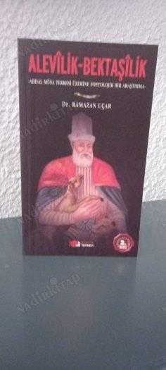 Alevilik - Bektaşilik - Abdal Musa Tekkesi Üzerine Sosyolojik Bir Araştırma [2.Baskı] - Prof. Dr. Ramazan Uçar