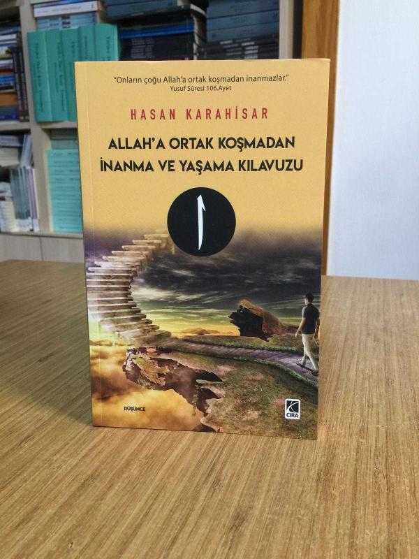 Allah'a Ortak Koşmadan İnanma ve Yaşama Kılavuzu - Hasan Karahisar