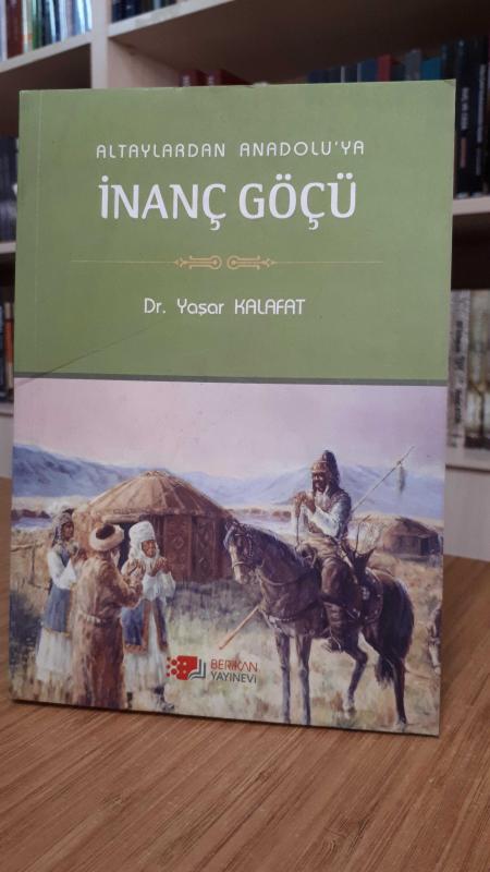 Altaylardan Anadolu'ya İnanç Göçü - Dr. Yaşar Kalafat