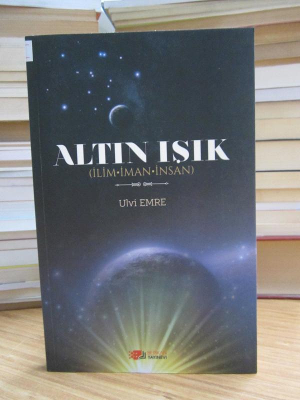 Altın Işık (İlim - İman - İnsan) - Ulvi Emre