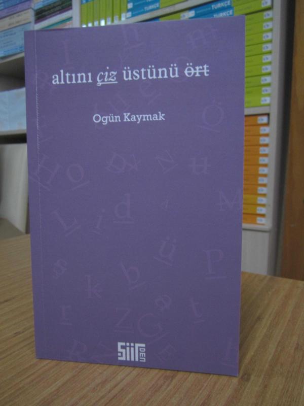 Altını Çiz Üstünü Ört - Ogün Kaymak