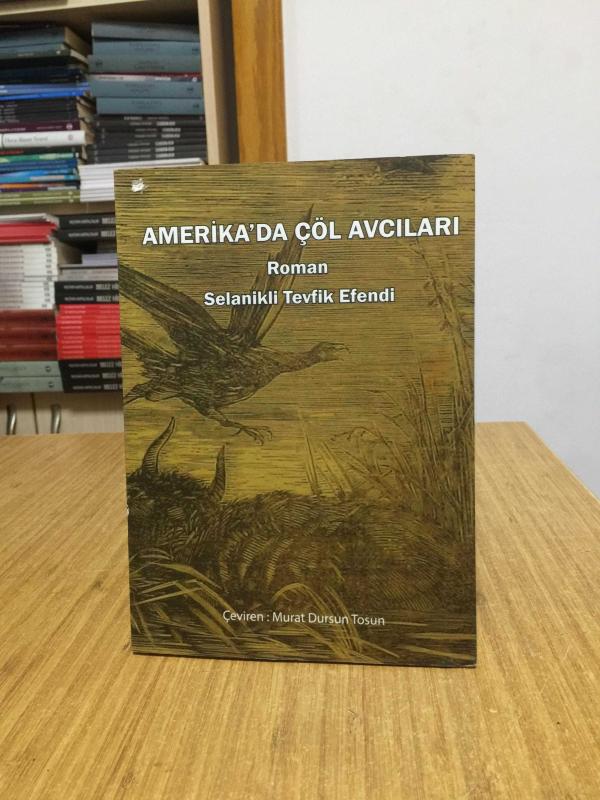 Amerika'da Çöl Avcıları - Selanikli Tevfik Efendi