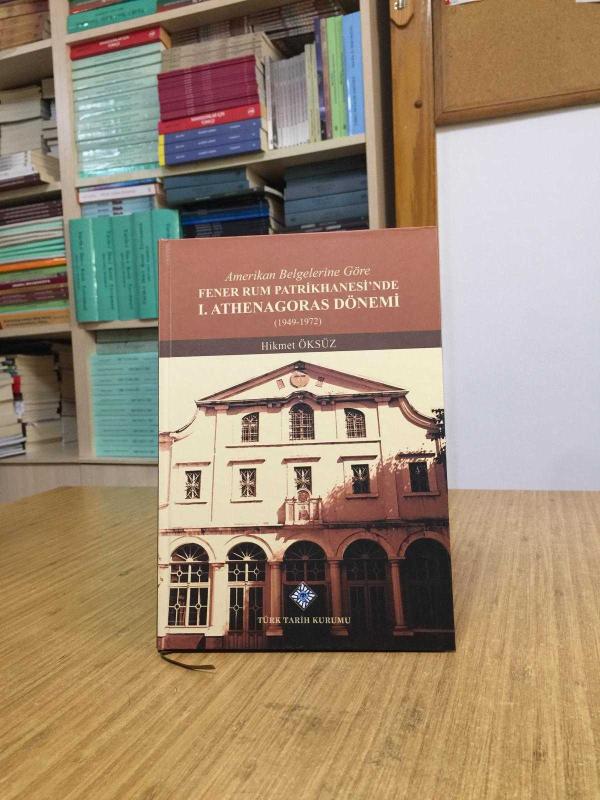 Amerikan Belgelerine Göre Fener Rum Patrikhanesi'nde I. Athenagoras Dönemi (1949-1972)
