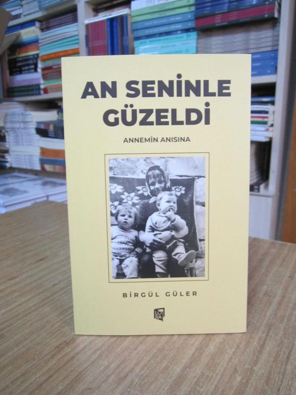 An Seninle Güzeldi - Birgül Güler