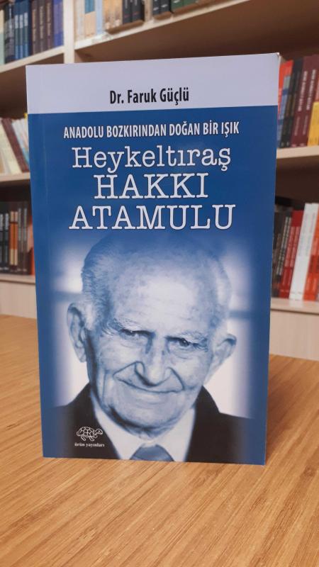 Anadolu Bozkırından Doğan Bir Işık Heykeltıraş Hakkı Atamulu - Dr. Faruk Güçlü