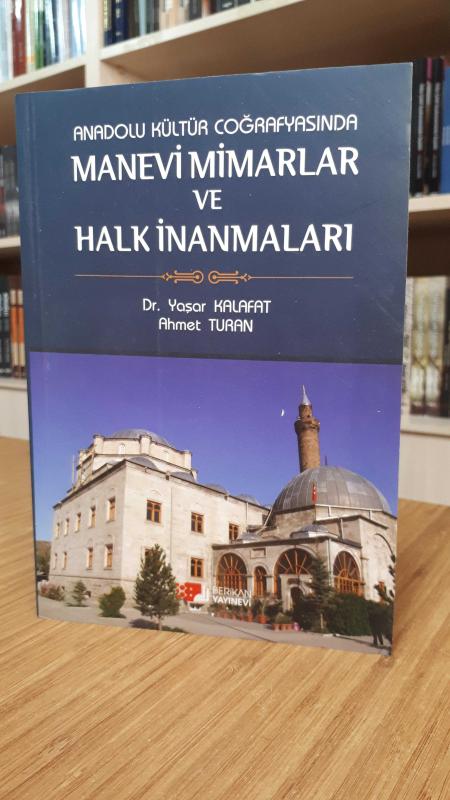 Anadolu Kültür Coğrafyasında Manevi Mimarlar ve Halk İnanmaları