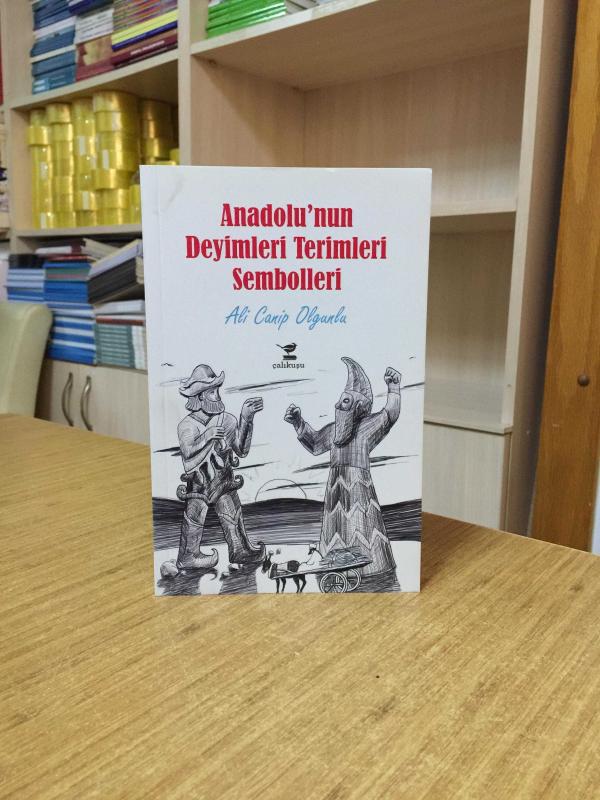 Anadolu'nun Deyimleri Terimleri Sembolleri - Ali Canip Olgunlu
