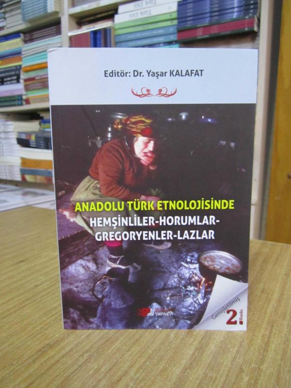 Anadolu Türk Etnolojisinde Hemşinliler-Horumlar-Gregoryenler-Lazlar [Genişletilmiş 2. Baskı]