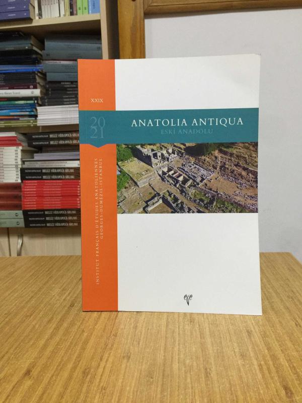 Anatolia Antiqua / Eski Anadolu XXIX (2021)