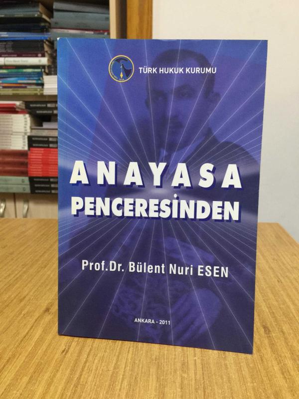 Anayasa Penceresinden - Prof. Dr. Bülent Nuri Esen
