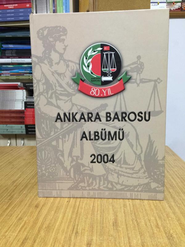 Ankara Barosu Albümü 2004 [Ciltli]