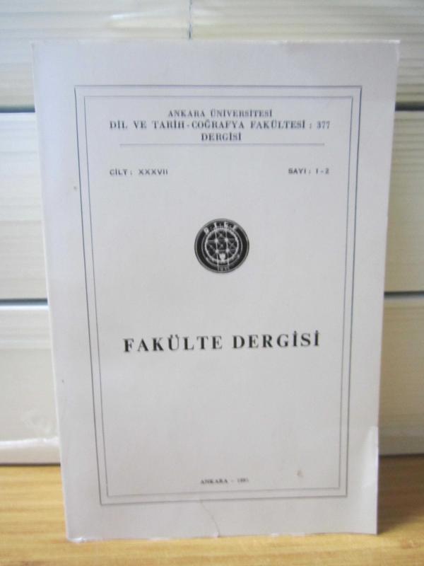Ankara Üniversitesi Dil ve Tarih-Coğrafya Fakültesi Dergisi - 39.Cilt Sayı: 1-2 - Yıl 1999