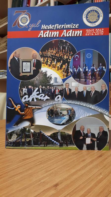 Ankara Üniversitesi'nde 2012-2016 Yılları - 70. Yıl Hedeflerimize Adım Adım