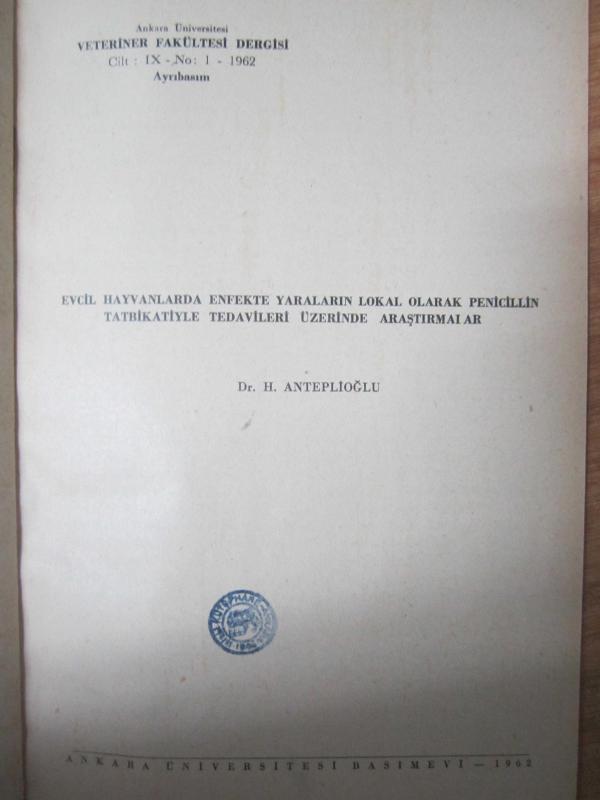 Ankara Üniversitesi Veteriner Fakültesi Dergisi - Cilt IX No 1 - Yıl 1962 (Ayrıbasım) - Evcil Hayvanlarda Enfekte Yaraların Lokal Olarak Penicilin Tat