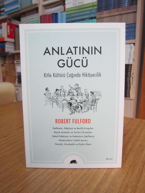 Anlatının Gücü Kitle Kültürü Çağında Hikayecilik [4.Baskı]