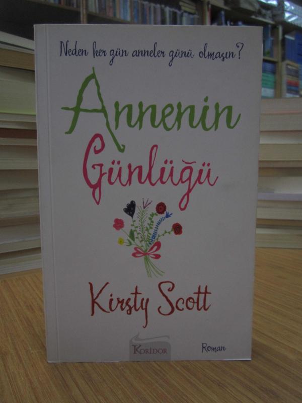 Annenin Günlüğü - Neden Her Gün Anneler Günü Olmasın?