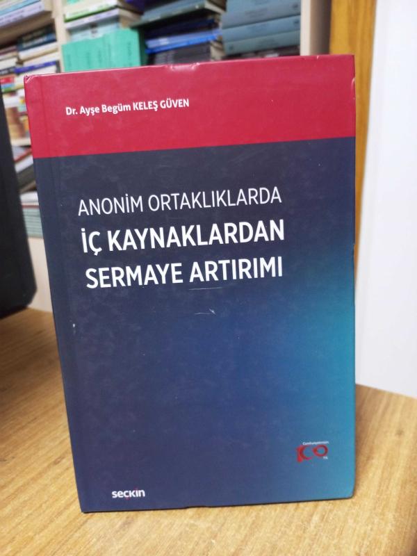 Anonim Ortaklıklarda İç Kaynaklardan Sermaye Artırımı - [Ciltli]