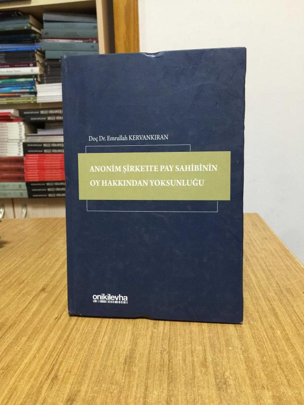 Anonim Şirkette Pay Sahibinin Oy Hakkından Yoksunluğu - Emrullah Kervankıran [Ciltli]