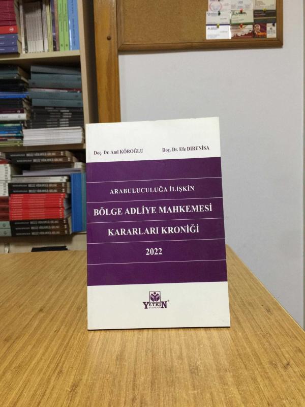 Arabuluculuğa İlişkin Bölge Adliye Mahkemesi Kararları Kroniği 2022 Yetkin Yayınları