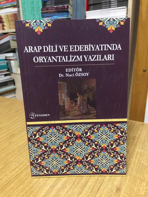 Arap Dili ve Edebiyatında Oryantalizm Yazıları - Editör: Dr. Naci Özsoy