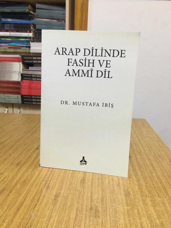 Arap Dilinde Fasih ve Ammi Dil - Dr. Mustafa İbiş