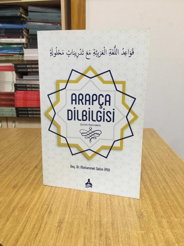Arapça Dilbilgisi Çözümlü Alıştırmalarla - Doç. Dr. Muhammet Selim İpek