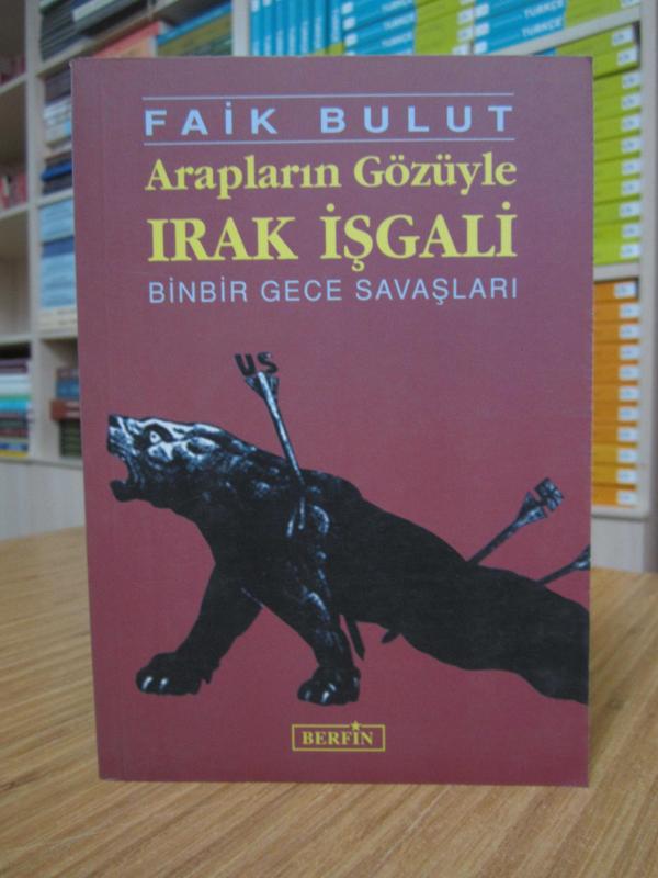 Arapların Gözüyle Irak İşgali -Binbir Gece Savaşları-