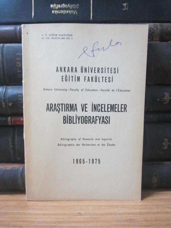 Araştırma ve İncelemeler Bibliyografyası 1965-1975 - Ankara Üniversitesi Eğitim Fakültesi