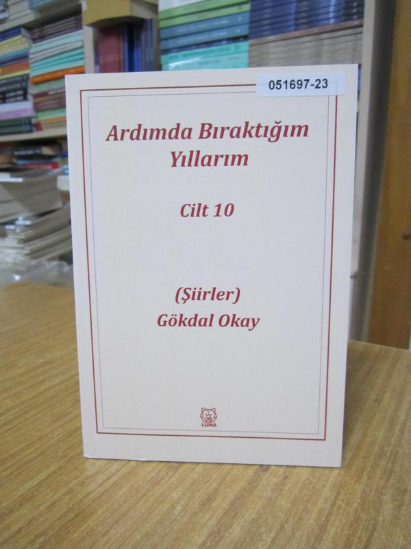 Ardımda Bıraktığım Yıllarım Cilt 10 - Gökdal Okay