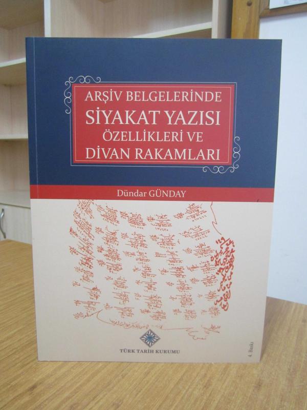 Arşiv Belgelerinde Siyakat Yazısı Özellikleri ve Divan Rakamları - Dündar Günday [4.Baskı]